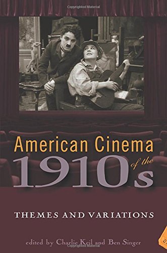 American Cinema of the 1910s: Themes and Variations (Screen Decades: American Culture/American Cinema)