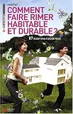 Comment faire rimer habitable et durable ? : 87 questions � Didier Roux