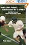 Hold It Like A Football...Just Remember Not to Spike It: And Other Pearls of Wisdom on Becoming a Father