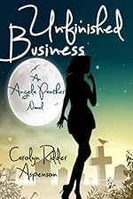 Unfinished Business An Angela Panther Novel (A Chick-lit Paranormal book) (The Angela Panther Series)