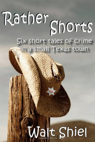 rather shorts six short tales of crime in a small texas town