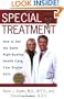 Special Treatment: Ten Ways to Get the Same Special Health Care Your Doctor Gets