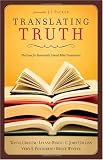 Translating Truth: The Case for Essentially Literal Bible Translation