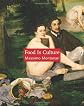 Food Is Culture (Arts and Traditions of the Table: Perspectives on Culinary History)