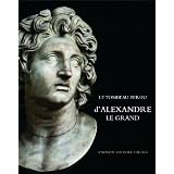 Alexandre Le Grand : Le Tombeau perdupar Andrew Chugg