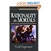 Rationality for Mortals: How People Cope with Uncertainty (Evolution and Cognition)