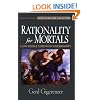 Rationality for Mortals: How People Cope with Uncertainty (Evolution and Cognition Series)