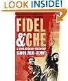 Fidel and Che: A Revolutionary Friendship