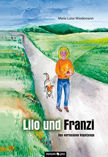 Lilo und Franzi: Das verlassene Vogeljunge (German Edition)