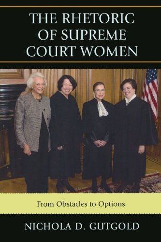 The Rhetoric of Supreme Court Women: From Obstacles to Options