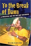 To the Break of Dawn: A Freestyle on the Hip Hop Aesthetic