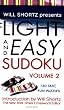 Will Shortz Presents Light and Easy Sudoku 2: 150 Fast, Fun Puzzles