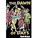 The Dawn of Days