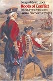 Roots of Conflict: British Armed Forces and Colonial Americans, 1677-1763