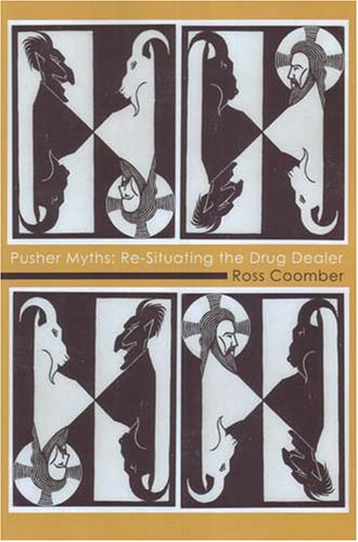 Pusher Myths: Re-Situating the Drug Dealer