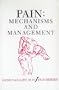 Pain: Mechanisms and Management
