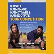 Outsell, Outmanage, Outmotivate, & Outnegotiate Your Competition (Live) | [Harvey Mackay]