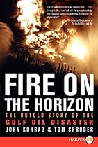 Fire on the Horizon: The Untold Story of the Gulf Oil Disaster
