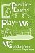 Practice to Learn, Play to Win
