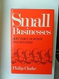 Small businesses : how they survive and succeed
