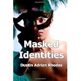 Masked Identities ~ Dustin Adrian Rhodes