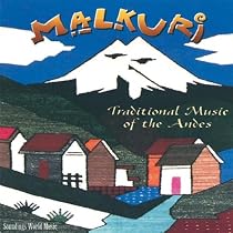 Malkuri (Golden Condor): Traditional Music of the Andes