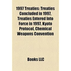 1997 Treaties: Treaties Concluded in 1997, Treaties Entered Into Force in 1997, Kyoto Protocol, Chemical Weapons Convention