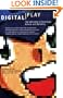 Digital Play: The Interaction of Technology, Culture, and Marketing