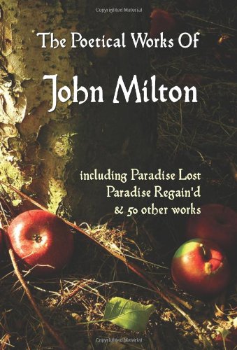 Paradise Lost, Paradise Regained, and Other Poems. the Poetical Works of John Milton