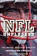 NFL Unplugged: The Brutal, Brilliant World of Professional Football