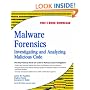 Malware Forensics: Investigating and Analyzing Malicious Code