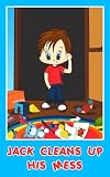 Jack Cleans Up His Mess (Jacks Picture Books for Children)