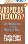 Who Needs Theology?: An Invitation to the Study of God