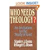 Who Needs Theology?: An Invitation to the Study of God