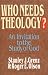 Who Needs Theology?: An Invitation to the Study of God Who Needs Theology?: An Invitation to the Study of God