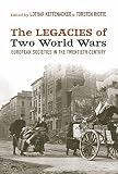 The legacies of two world wars : European societies in the twentieth century