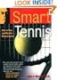 Smart Tennis: How to Play and Win the Mental Game (Smart Sport Series)