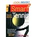 Smart Tennis: How to Play and Win the Mental Game (Smart Sport Series)
