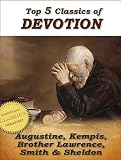 Top 5 Classics of DEVOTION: Confessions of St. Augustine, Imitation of Christ, Practice of the Presence of God, Christian