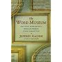 The Word Museum: The Most Remarkable English Words Ever Forgotten