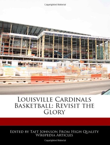 Louisville Cardinals Basketball: Revisit the Glory