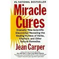 Miracle Cures (Dramatic New Scientific Discoveries Revealing the Healing Powers of Herbs, Vitamins, and Other Natural Remedies) (Reprint) (Paperback)
