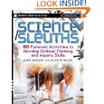 Science Sleuths: 60 Activities to Develop Science Inquiry and Critical Thinking Skills, Grades 4-8 by Pam Walker and Elaine Wood