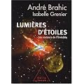 Lumi�res d'�toiles. Les couleurs de l'invisible