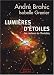 Lumieres d'etoiles. Les couleurs de l'invisible
