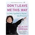 Don't Leave Me This Way (Or When I Get Back on My Feet You'll Be Sorry) (Reprint) (Paperback)