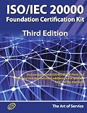 ISO/IEC 20000 Foundation Complete Certification Kit - Study Guide Book and Online Course - Third Edition