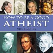 How to be a Good Atheist | [Nick Harding]