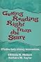 Getting Reading Right from the Start: Effective Early Literacy Interventions