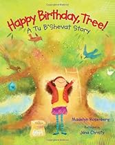 Happy Birthday, Tree!: A Tu B'Shevat Story
